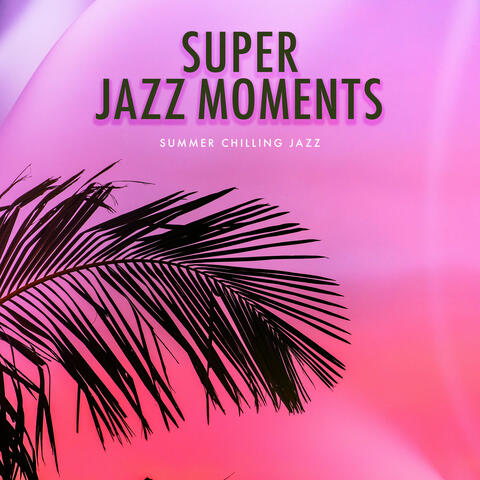 Super Jazz Moments