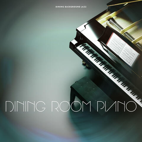 Dining Room Piano