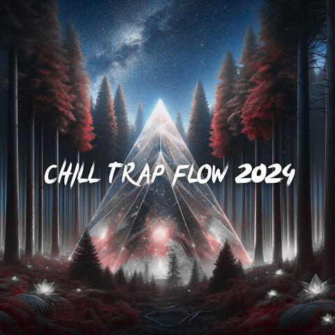Chill Trap Flow 2024