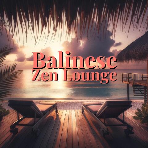 Balinese Zen Lounge: Beach Meditation and Relaxation with Ambient Chillout