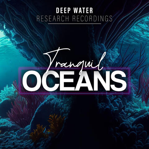 Tranquil Oceans