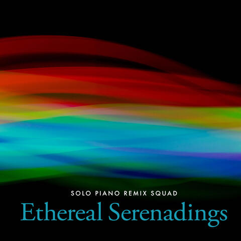 Ethereal Serenadings