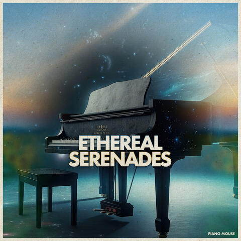 Ethereal Serenades