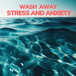 Anxiety & Stress Washes Away