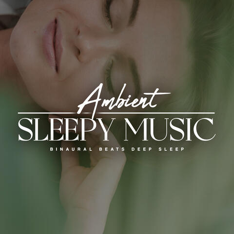 Ambient Sleepy Music
