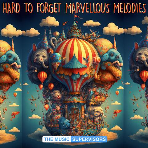 Hard to Forget Marvellous Melodies