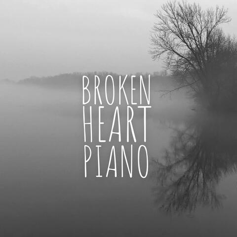 Broken Heart Piano: Sad Emotional Music, Break Up and Separation, Depressing Piano