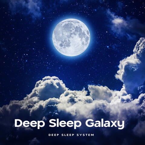 Deep Sleep Galaxy