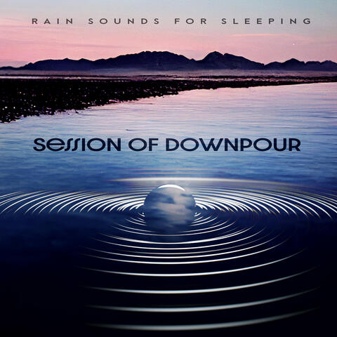 Session of Downpour
