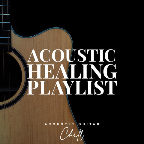 Acoustic Healing Playlist