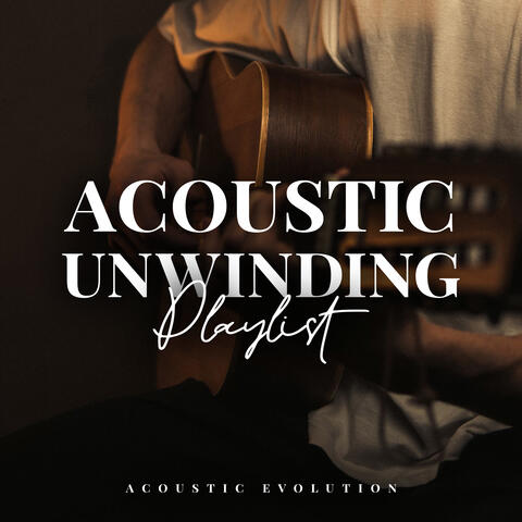 Acoustic Unwinding Playlist