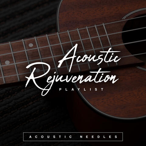 Acoustic Rejuvenation Playlist