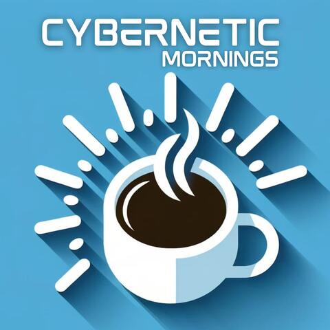 Cybernetic Mornings: Wake Up with Futuristic Beats