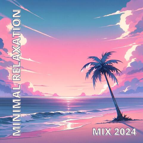 Minimal Relaxation Mix 2024