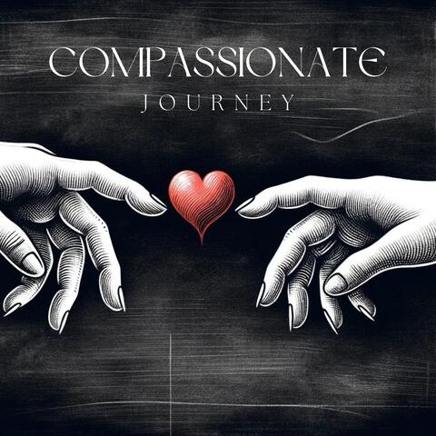 Compassionate Journey: Spiritual Awakening, Empathy, Healing, Enlightenment, Radiance Affirmation