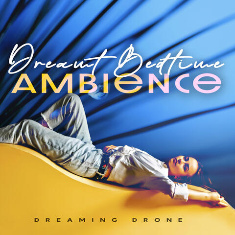 Dreamt Bedtime Ambience