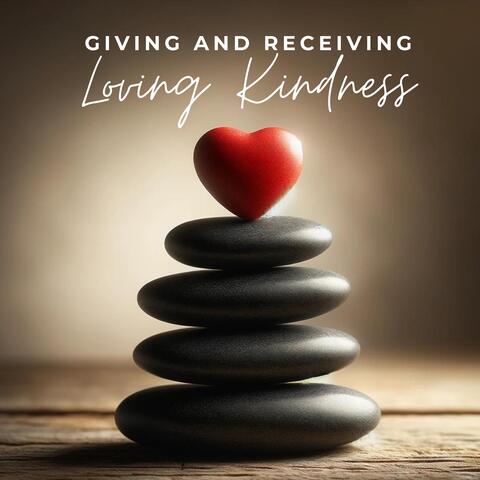 Giving and Receiving Loving Kindness (Buddhist Meditation for Self Compassion)