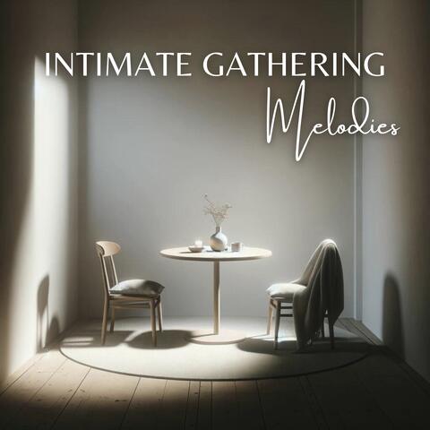 Intimate Gathering Melodies