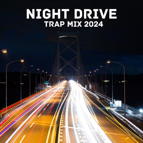 Night Drive Trap Mix 2024