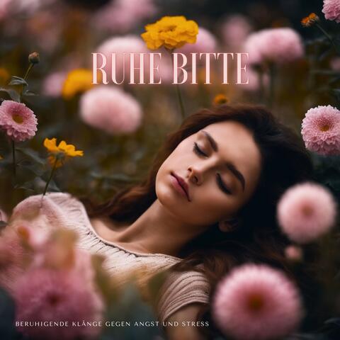 Ruhe Bitte: Beruhigende Klänge gegen Angst und Stress