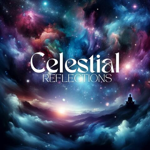 Celestial Reflections: Meditative Music for Connecting with the Universe
