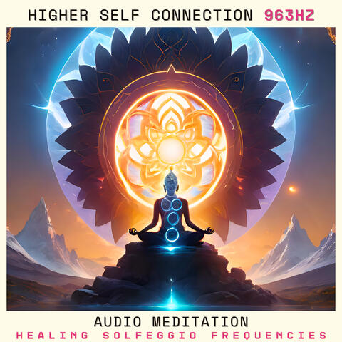 Higher Self Connection (963 Hz)