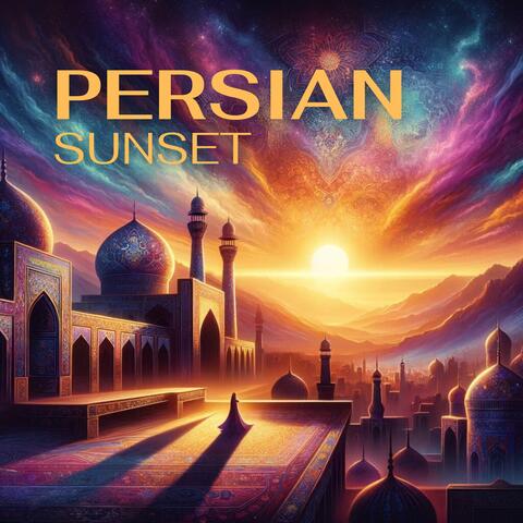 Persian Sunset: Radiant Horizons, Mystical Twilight, Sizzling Rhythms, Ancient Wonders