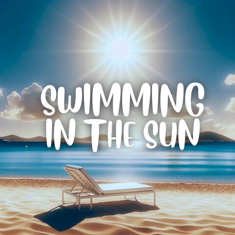 Swimming in the Sun: Sunny Ibiza Chillout, Summer Vibes, Ibiza Beach Chill