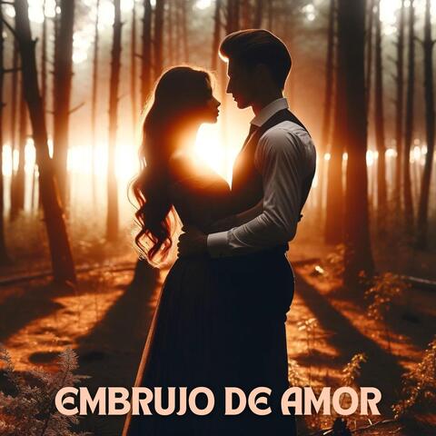 Embrujo de Amor: Warm Spanish Instrumentals and Latin Melodies for Lovers