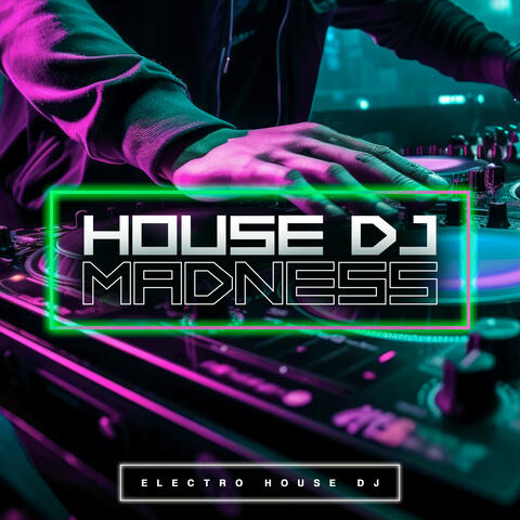 House DJ Madness