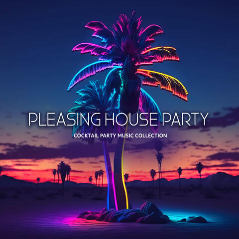 Pleasing House Party