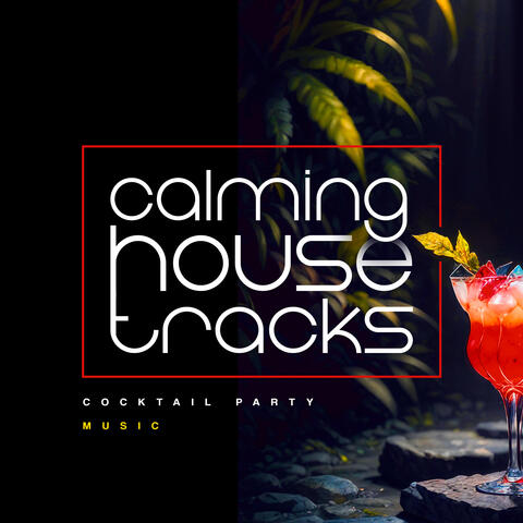 Calming House Tracks