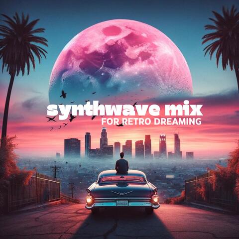 synthwave mix for retro dreaming