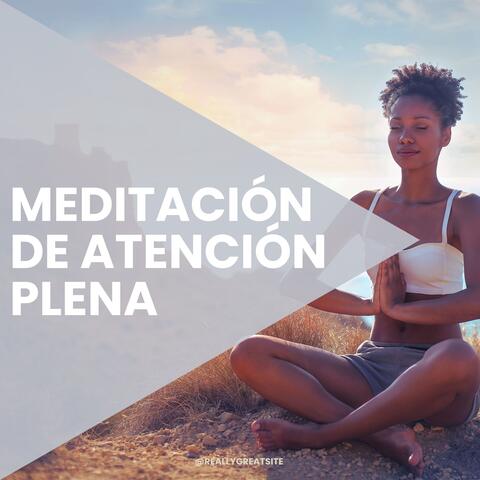 Meditación de Atención Plena: Sonidos de Serenidad y Paz Interior