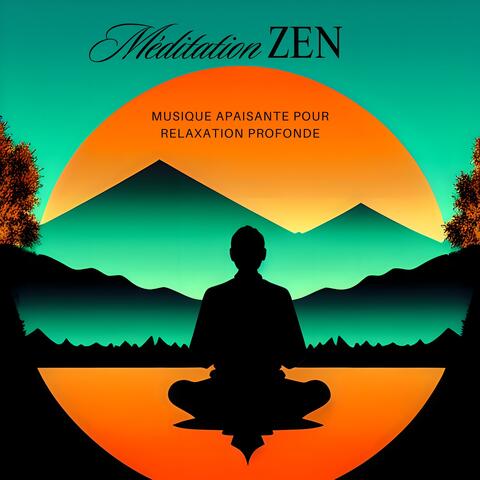 Méditation Zen: Musique Apaisante Pour Relaxation Profonde