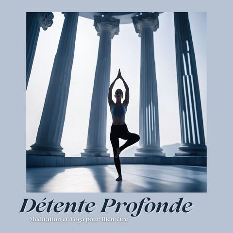 Détente Profonde: Méditation et Yoga pour Bien-être