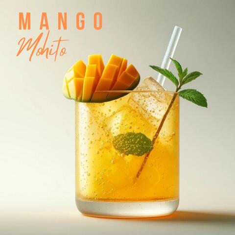 Mango Mojito: Summer Jazz Lounge Bar