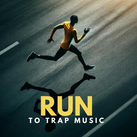 Run to Trap Music: Motivation Mix, Running Training, Positive Energy Beats