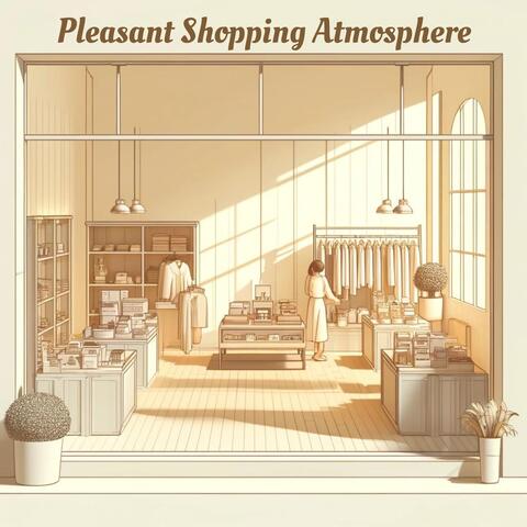 Pleasant Shopping Atmosphere