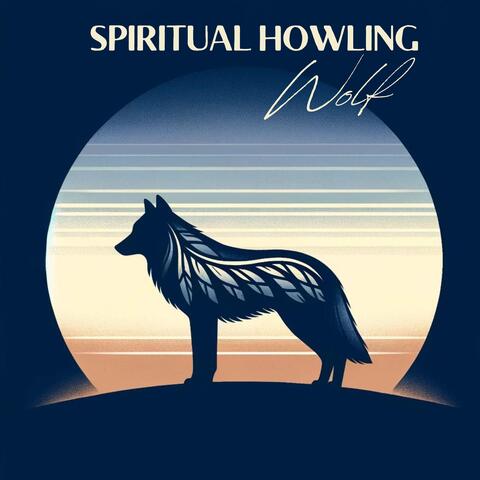 Spiritual Howling Wolf: Native American Spiritual Animal and Healing Meditation
