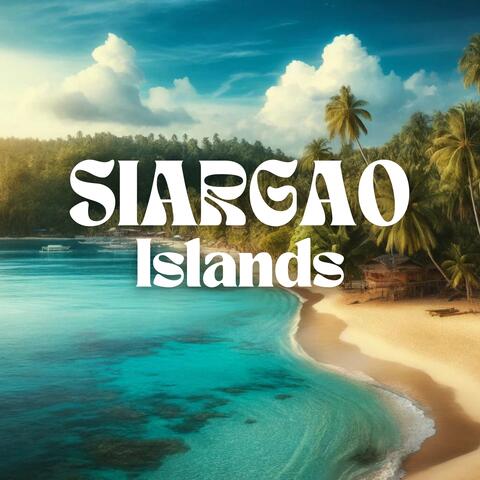 Siargao Island: Tropical Summer Chill Out Music 2024