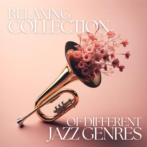 Relaxing Collection of Different Jazz Genres