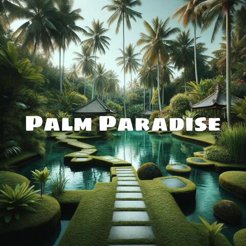 Palm Paradise: Tranquility Found, Renew Your Spirit, Natural Wellbeing, De-Stress and Rejuvenate, Indulge in Paradise
