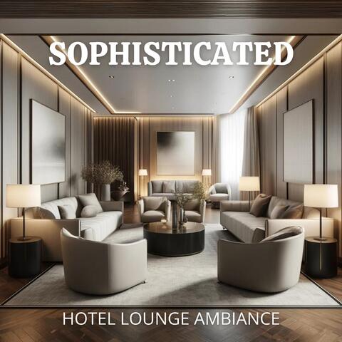 Sophisticated Hotel Lounge Ambiance