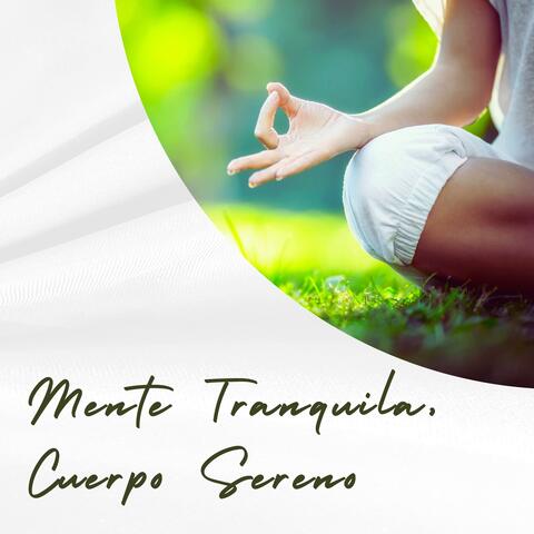 Mente Tranquila, Cuerpo Sereno: Meditación y Relajación Profunda con Sonidos de la Naturaleza