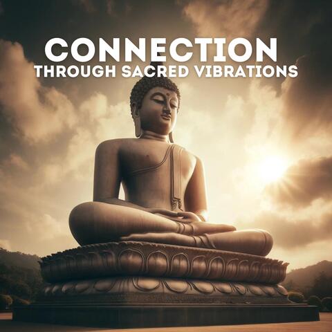 Connection Through Sacred Vibrations