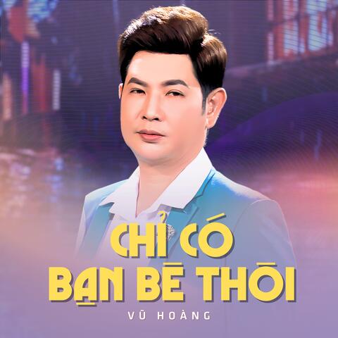 Chỉ Có Bạn Bè Thôi