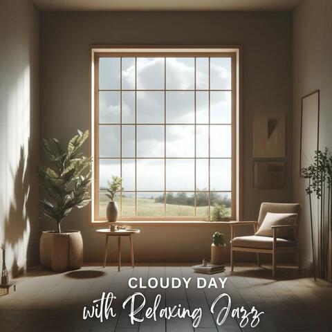 Cloudy Day with Relaxing Jazz