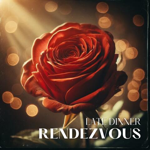 Late Dinner Rendezvous