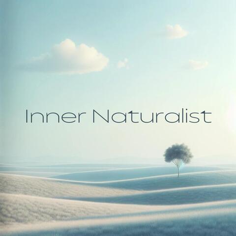 Inner Naturalist: Ease Your Mind and Drift into Peace